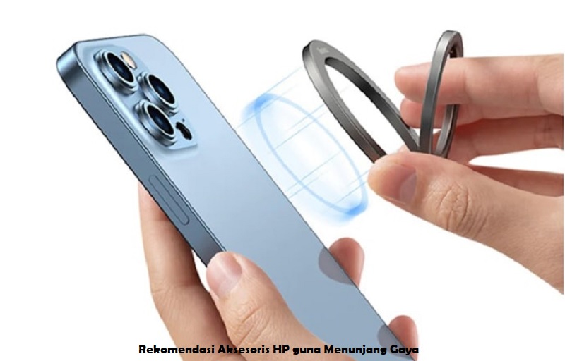 Rekomendasi Aksesoris HP